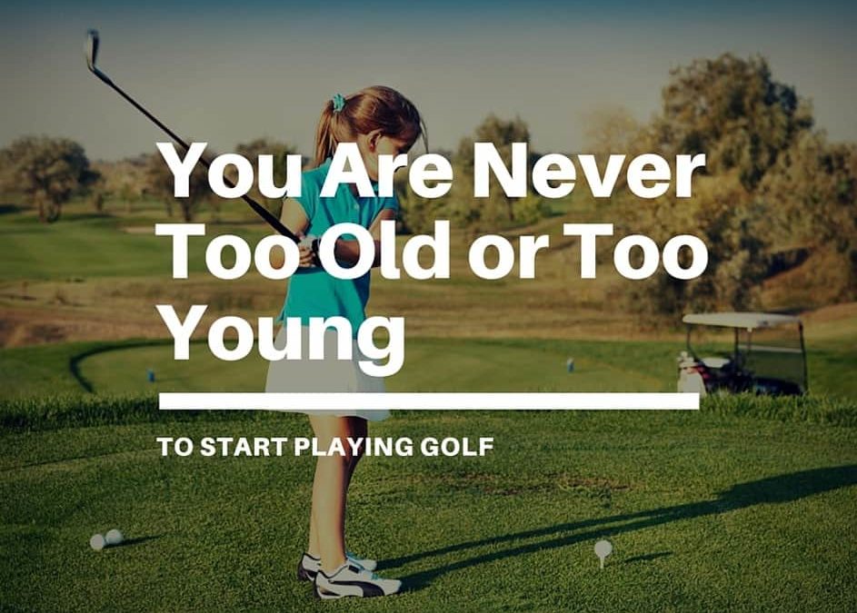 You Are Never Too Young or Too Old to Start