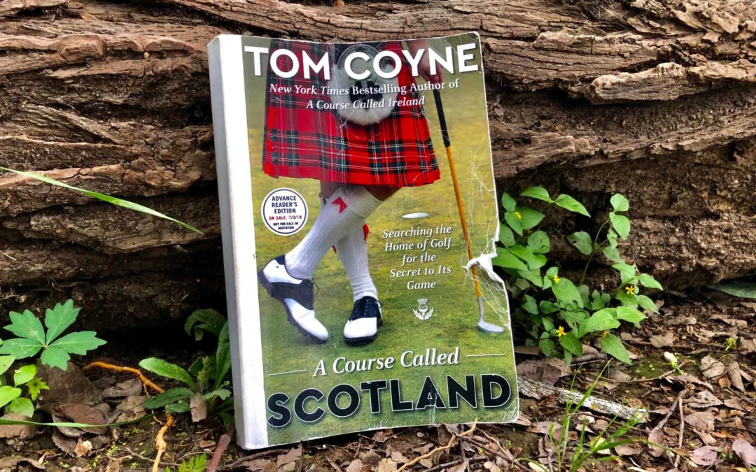 Editor's Choice "A Course Called Scotland" by Tom Coyne