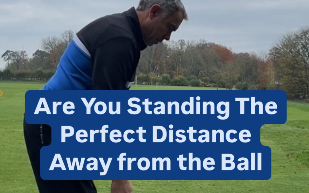 How Far Should You Stand from the Golf Ball — And Why It’s Crucial for Solid Striking
